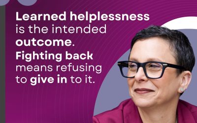 Learned helplessness is the intended outcome